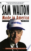Sam Walton, Made in America: My Story by Sam Walton