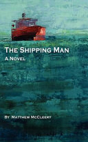 The Shipping Man (Robert Fairchild #1) by Matthew McCleery