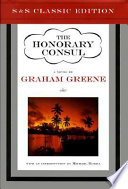 The Honorary Consul by Graham Greene