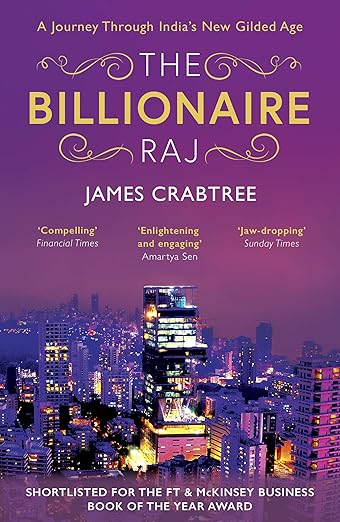 The Billionaire Raj: A Journey Through India's New Gilded Age by James Crabtree